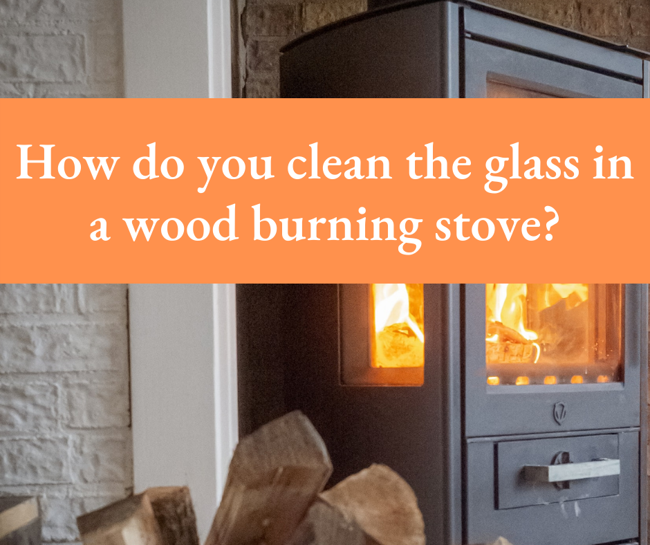 How To Clean The Glass In A Wood Burning Stove A C Logs   How Do You Clean The Glass In A Wood Burning Stove 2 